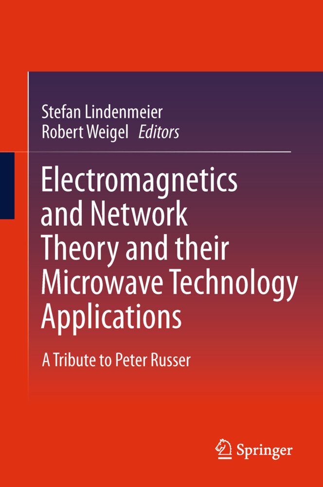 Electromagnetics and Network Theory and their Microwave Technology Applications von Springer Berlin Heidelberg