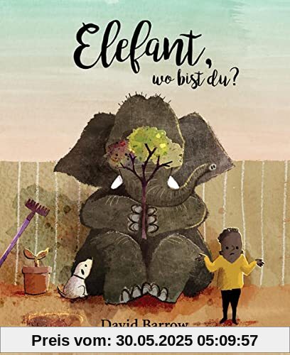 Elefant, wo bist du?: Bilderbuch Elefant, wo bist du?: Bilderbuch