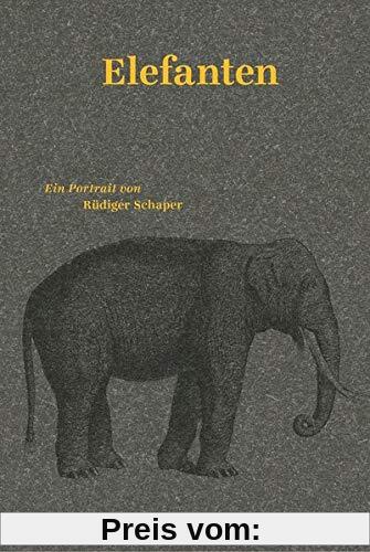 Elefanten: Ein Portrait (Naturkunden)