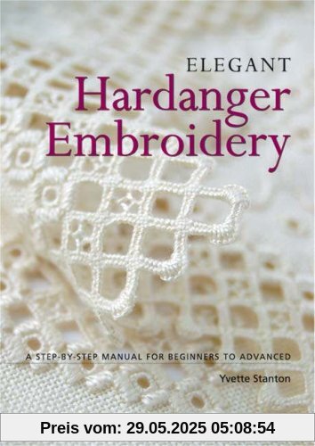 Elegant Hardanger Embroidery: A Step-by-step Manual for Beginners to Advanced