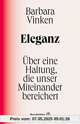 Eleganz: Über eine Haltung, die unser Miteinander bereichert