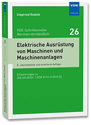 Elektrische Ausr�stung von Maschinen und Maschinenanlagen: Erl�uterungen zu DIN EN 60204-1 (VD...