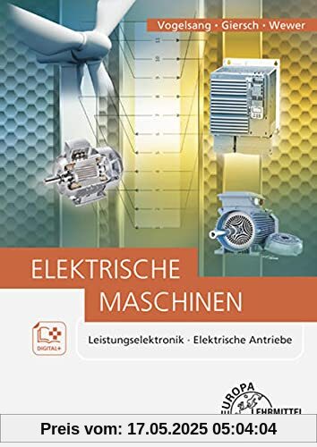 Elektrische Maschinen: Leistungselektronik, Elektrische Antriebe