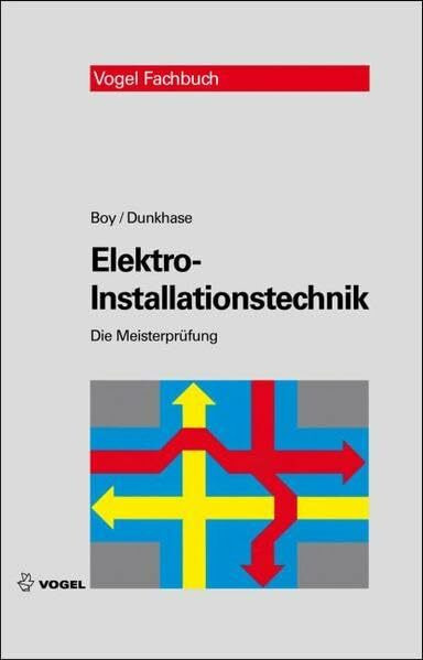 Elektro-Installationstechnik (Die Meisterpr�fung)