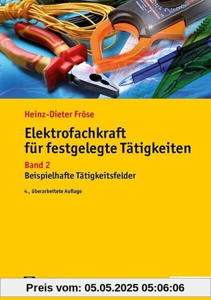 Elektrofachkraft für festgelegte Tätigkeiten: Band 2: Beispielhafte Tätigkeitsfelder (de-Fachwissen)
