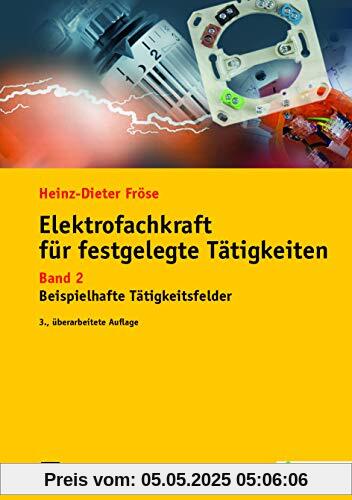 Elektrofachkraft für festgelegte Tätigkeiten: Band 2: Beispielhafte Tätigkeitsfelder (de-Fachwissen)