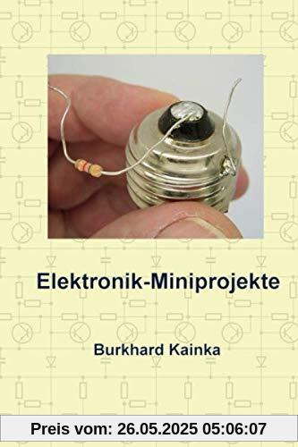 Elektronik-Miniprojekte Elektronik-Miniprojekte