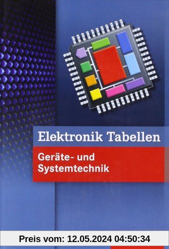 Elektronik Tabellen Geräte- und Systemtechnik: 4. Auflage, 2011