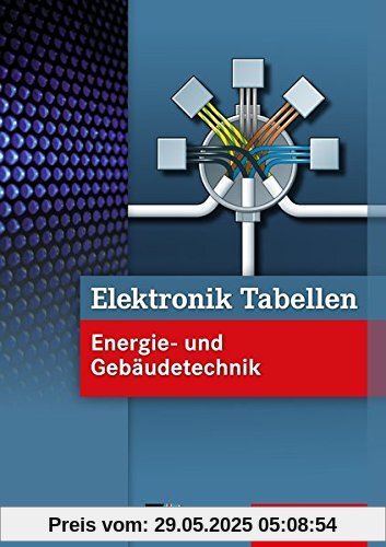 Elektronik Tabellen: Energie- und Gebäudetechnik: Tabellenbuch