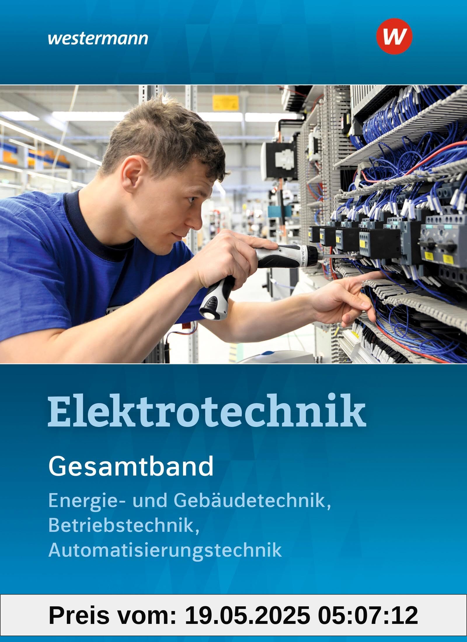 Elektrotechnik Gesamtband: Energie- und Gebäudetechnik, Betriebstechnik, Automatisierungstechnik Schulbuch