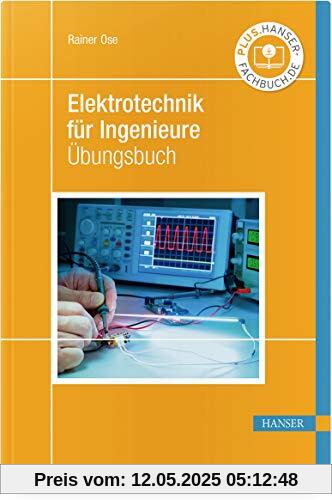Elektrotechnik für Ingenieure: Übungsbuch