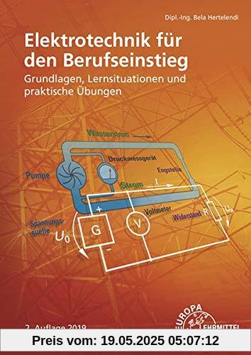 Elektrotechnik für den Berufseinstieg: Lernsituationen, Informationen und praktische Übungen