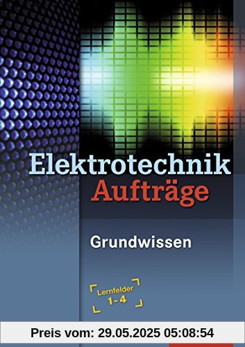 Elektrotechnik: Grundwissen Lernfelder 1-4: Arbeitsheft