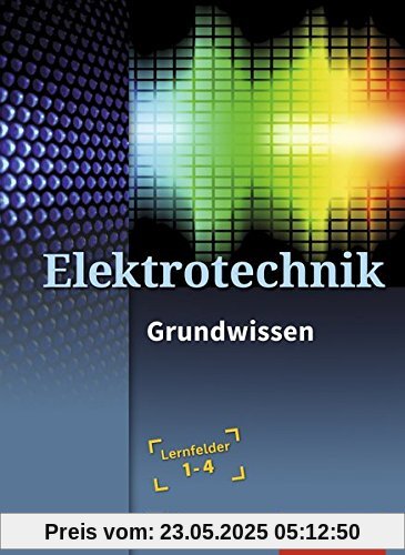 Elektrotechnik: Grundwissen Lernfelder 1-4: Schülerband