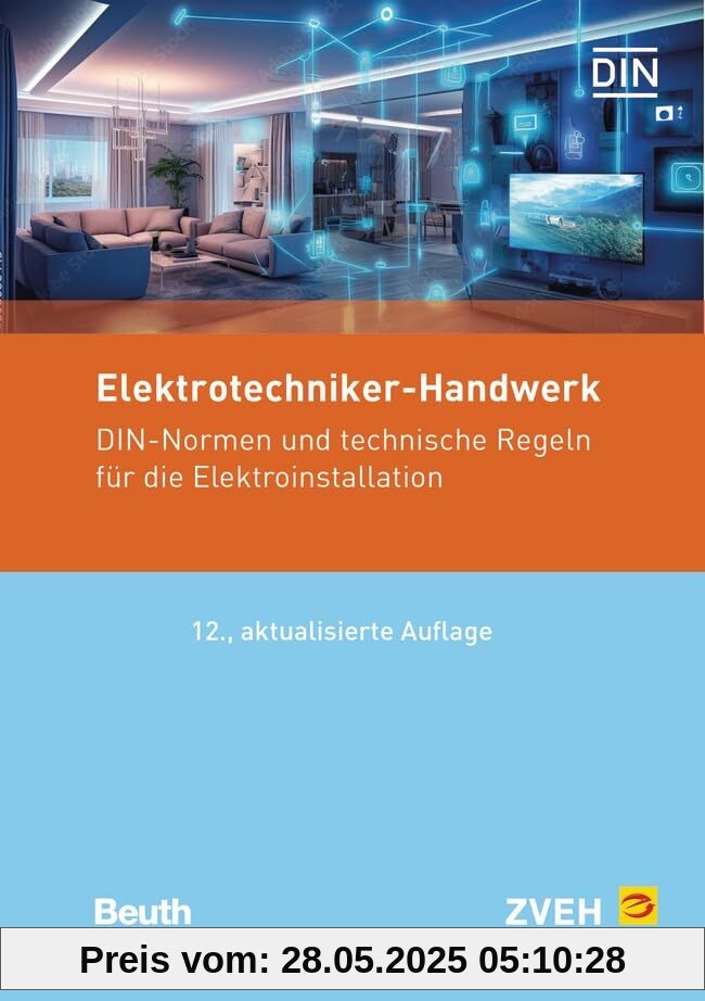 Elektrotechniker-Handwerk: DIN-Normen und Technische Regeln für die Elektroinstallation (Normen-Handbuch)