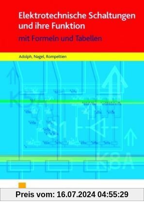 Elektrotechnische Schaltungen und ihre Funktion mit Formeln und Tabellen. Lehr-/Fachbuch