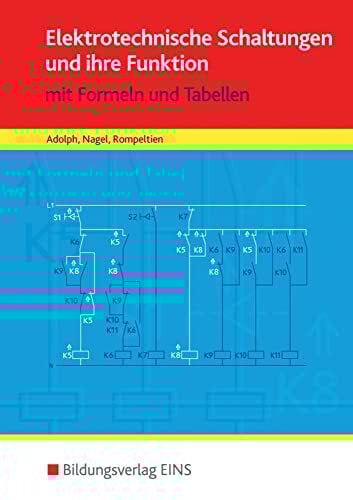 Elektrotechnische Schaltungen und ihre Funktion: mit Formeln und Tabellen Formelsammlung