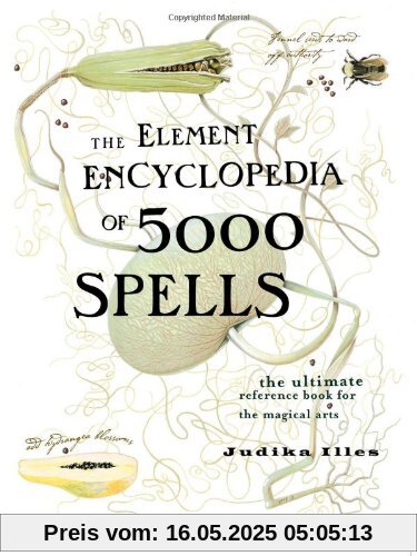 Element Encyclopedia of 5000 Spells: The Ultimate Reference Book for the Magical Arts