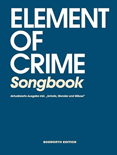 Element of Crime Songbook- Aktualisierte Ausgabe inkl. "Schafe, Monster und Mäuse": Gitarre / Gesang. Inklusive "Schafe, Monster und Mäuse" von Bosworth Edition