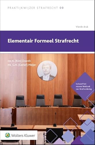 Elementair formeel strafrecht Elementair formeel strafrecht von Wolters Kluwer Nederland B.V.