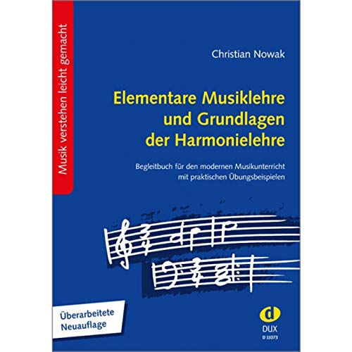 Elementare Musiklehre und Grundlagen der Harmonielehre: Begleitbuch für den modernen Musikunterricht, mit praktischen ÜbungsbeispielenÜberarbeitete Neuauflage 2020