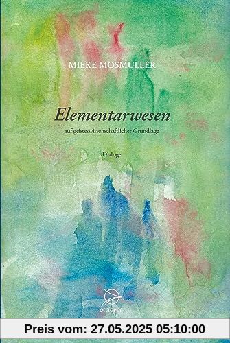Elementarwesen: auf geisteswissenschaftlicher Grundlage