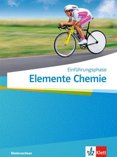Elemente Chemie Einführungsphase. Ausgabe Niedersachsen: Schulbuch Klasse 11 (G9) (Elemente Chemie. Ausgabe für Niedersachsen ab 2018)