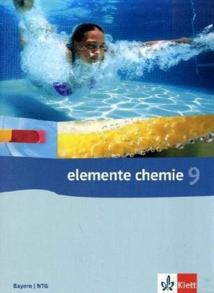 Elemente Chemie 9. Ausgabe Bayern, Naturwissenschaftlich-technologische Gymnasien: Schülerbuch...