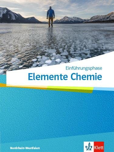 Elemente Chemie Einführungsphase. Ausgabe Nordrhein-Westfalen: Schulbuch Klasse 11 (G9), Klasse 10 (G8) von Klett
