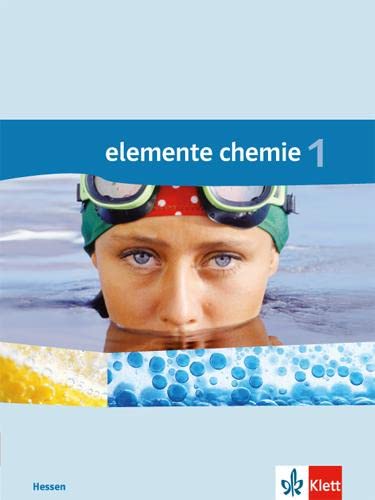 Elemente Chemie 1. Ausgabe Hessen: Schulbuch Klassen 7-10 (Elemente Chemie. Ausgabe ab 2006)