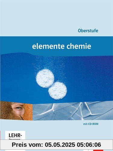 Elemente Chemie Oberstufe Gesamtband Nordrhein-Westfalen: Schülerbuch (mit Periodensystem auf CD-ROM)