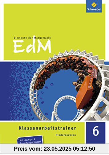 Elemente der Mathematik Klassenarbeitstrainer - Ausgabe für Niedersachsen: Klassenarbeitstrainer 6 Elemente der Mathematik Klassenarbeitstrainer - Ausgabe für Niedersachsen: Klassenarbeitstrainer 6