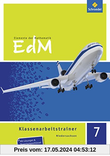 Elemente der Mathematik Klassenarbeitstrainer - Ausgabe für Niedersachsen: Klassenarbeitstrainer 7
