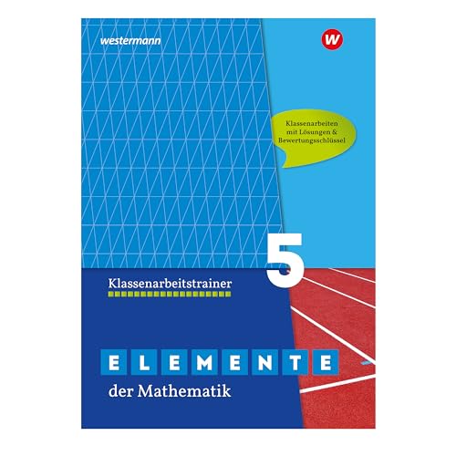 Elemente der Mathematik Klassenarbeitstrainer - Ausgabe für das G9 in Nordrhein-Westfalen: Klassenarbeitstrainer 5 Elemente der Mathematik Klassenarbeitstrainer - Ausgabe für das G9 in Nordrhein-Westfalen: Klassenarbeitstrainer 5