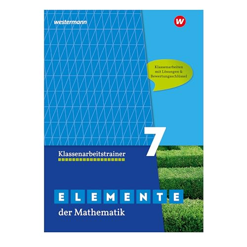 Elemente der Mathematik Klassenarbeitstrainer - Ausgabe für das G9 in Nordrhein-Westfalen: Klassenarbeitstrainer 7