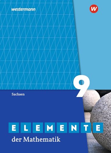 Elemente der Mathematik SI 9. Schulbuch. Für Sachsen: Sekundarstufe 1 - Ausgabe 2019 Elemente der Mathematik SI 9. Schulbuch. Für Sachsen: Sekundarstufe 1 - Ausgabe 2019