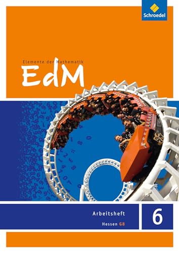 Elemente der Mathematik SI - Ausgabe 2012 für G8 in Hessen: Arbeitsheft 6 (Elemente der Mathematik SI: Ausgabe 2012 für Hessen G8) Elemente der Mathematik SI - Ausgabe 2012 für G8 in Hessen: Arbeitsheft 6 (Elemente der Mathematik SI: Ausgabe 2012 für Hessen G8)