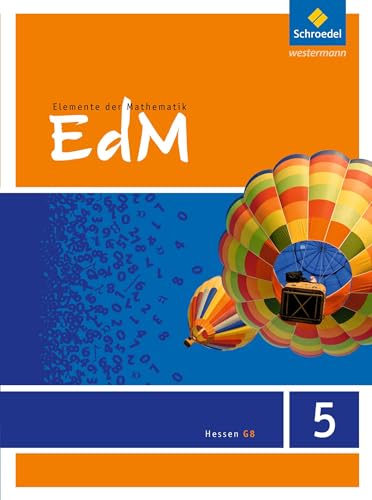 Elemente der Mathematik SI - Ausgabe 2012 für G8 in Hessen: Schülerband 5 (Elemente der Mathematik SI: Ausgabe 2012 für Hessen G8) von Schroedel Verlag GmbH