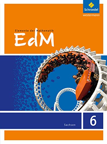 Elemente der Mathematik SI - Ausgabe 2012 für Sachsen: Schülerband 6 von Schroedel Verlag GmbH