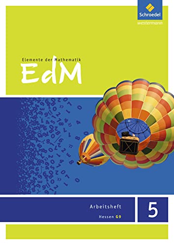 Elemente der Mathematik SI - Ausgabe 2013 für G9 in Hessen: Arbeitsheft 5: Sekundarstufe 1 - Ausgabe 2013 (Elemente der Mathematik SI: Ausgabe 2013 für Hessen G9) Elemente der Mathematik SI - Ausgabe 2013 für G9 in Hessen: Arbeitsheft 5: Sekundarstufe 1 - Ausgabe 2013 (Elemente der Mathematik SI: Ausgabe 2013 für Hessen G9)