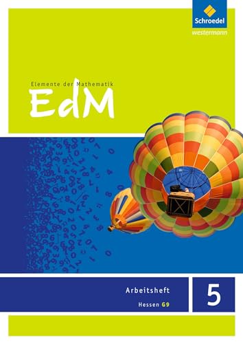 Elemente der Mathematik SI - Ausgabe 2013 für G9 in Hessen: Arbeitsheft 5: Sekundarstufe 1 - Ausgabe 2013 (Elemente der Mathematik SI: Ausgabe 2013 für Hessen G9)
