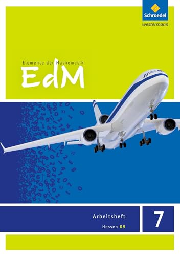 Elemente der Mathematik SI - Ausgabe 2013 für G9 in Hessen: Arbeitsheft 7: Sekundarstufe 1 - Ausgabe 2013 (Elemente der Mathematik SI: Ausgabe 2013 für Hessen G9)