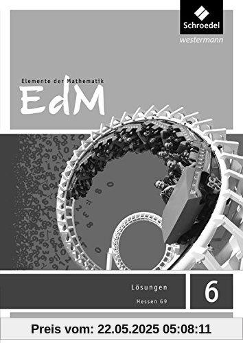 Elemente der Mathematik SI - Ausgabe 2013 für G9 in Hessen: Lösungen 6 Elemente der Mathematik SI - Ausgabe 2013 für G9 in Hessen: Lösungen 6