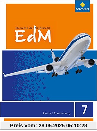 Elemente der Mathematik SI - Ausgabe 2015 für Berlin / Brandenburg: Schülerband 7 Elemente der Mathematik SI - Ausgabe 2015 für Berlin / Brandenburg: Schülerband 7
