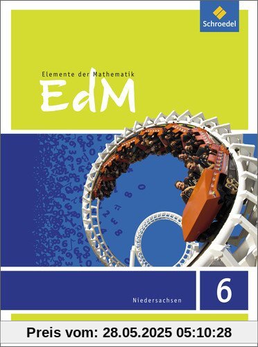 Elemente der Mathematik SI - Ausgabe 2015 für das G9 in Niedersachsen: Schülerband 6 Elemente der Mathematik SI - Ausgabe 2015 für das G9 in Niedersachsen: Schülerband 6