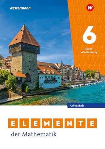 Elemente der Mathematik SI - Ausgabe 2023 für Baden-Württemberg: Arbeitsheft mit Lösungen 6: Sekundarstufe 1 - Ausgabe 2023 (Elemente der Mathematik SI: Ausgabe 2024 für Baden-Württemberg)