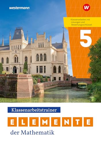 Elemente der Mathematik SI - Ausgabe 2024 für Niedersachsen: Klassenarbeitstrainer 5: Sekundarstufe 1 - Ausgabe 2024 von Westermann Lernwelten GmbH