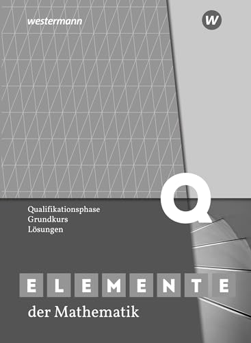 Elemente der Mathematik SII - Ausgabe 2020 für Nordrhein-Westfalen: Qualifikationsphase Grundkurs Lösungen: Ausgabe 2020 - Sekundarstufe 2