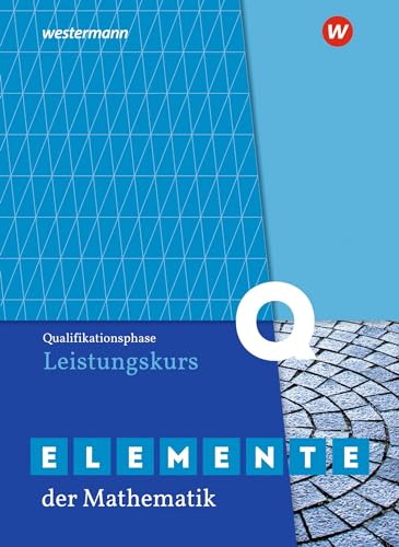 Elemente der Mathematik SII - Ausgabe 2020 für Nordrhein-Westfalen: Qualifikationsphase Leistungskurs Schülerband Elemente der Mathematik SII - Ausgabe 2020 für Nordrhein-Westfalen: Qualifikationsphase Leistungskurs Schülerband