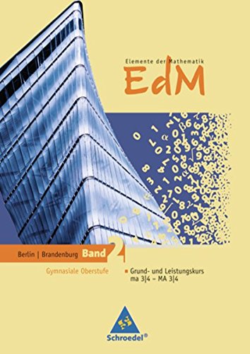 Elemente der Mathematik SII - Ausgabe 2010 für Berlin und Brandenburg: Schülerband 2 GK/LK: ma 3/4 - MA 3/4 von Schroedel Verlag GmbH